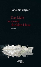 Umschlag des Romans "Das Licht in einem dunklen Haus" von Jan Costin Wagner